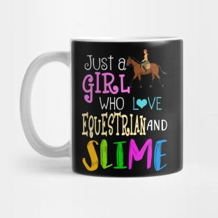 Just A Girl Who Loves Equestrian And Slime Mug